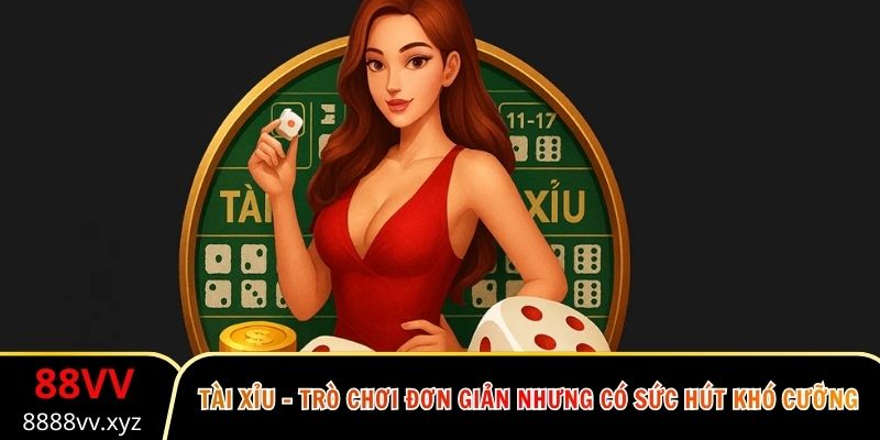 Tài Xỉu – Trò Chơi Đơn Giản Nhưng Có Sức Hút Khó Cưỡng